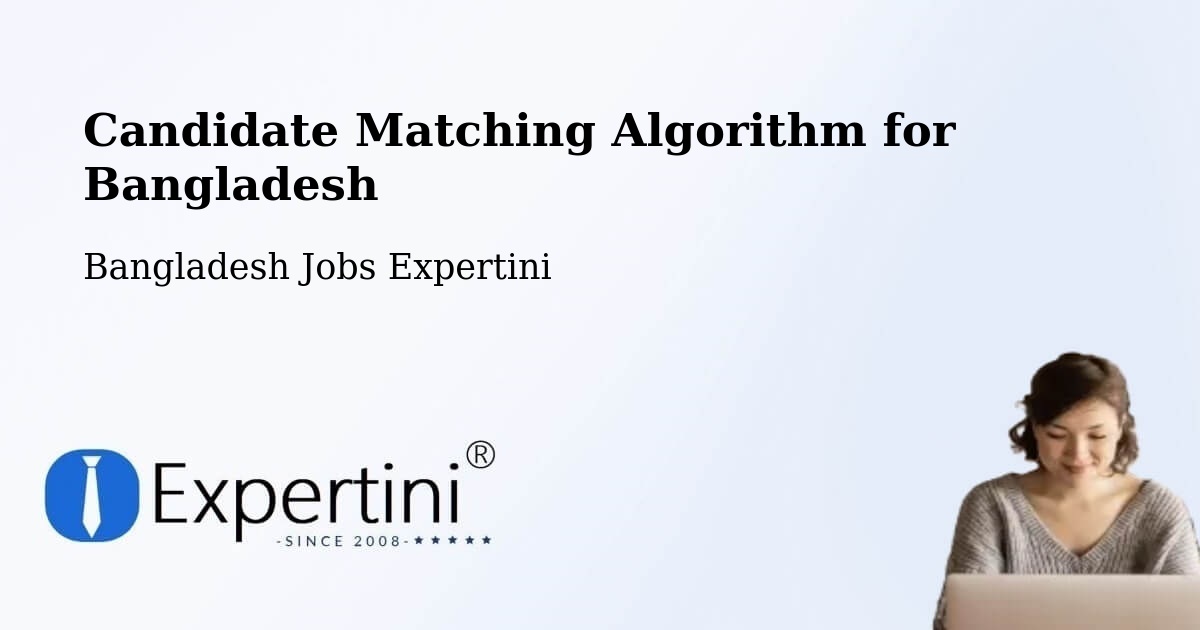 Candidate Matching Algorithm Overview – Jhingergācha - Bangladesh Jobs Expertini