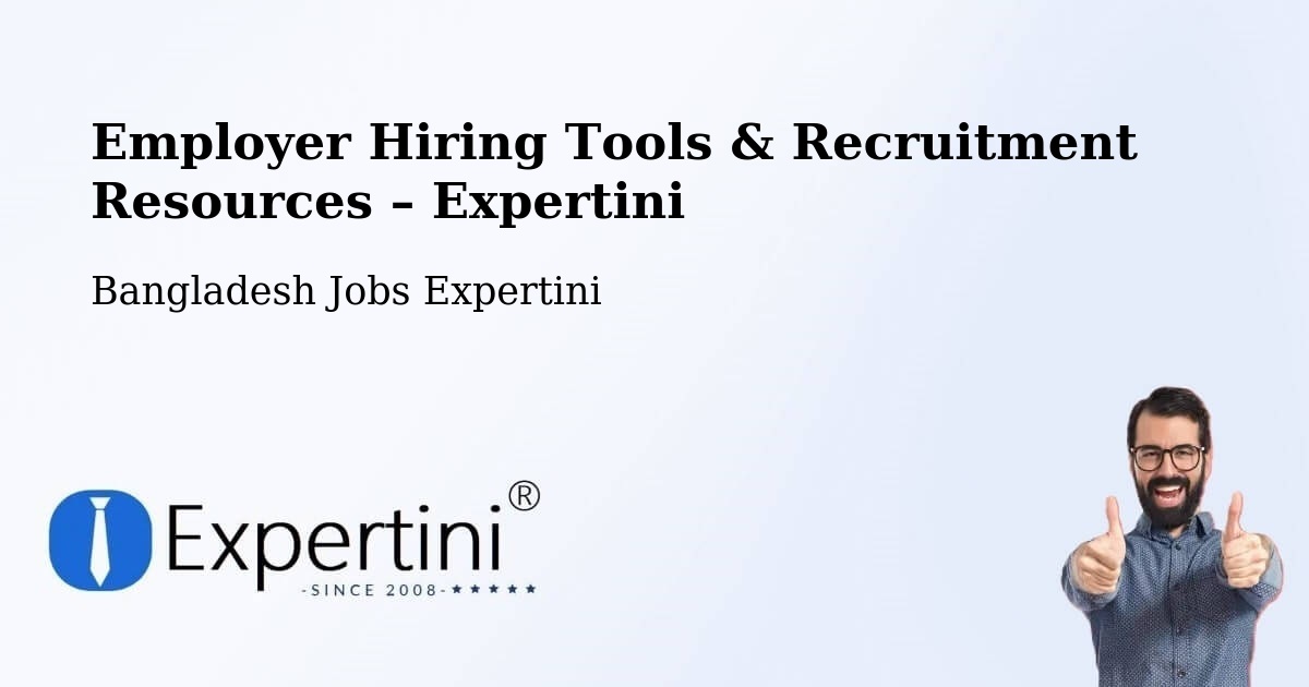 Employer Hiring Tools & Recruitment Resources – Jhingergācha - Jhingergācha, Bangladesh Jobs Expertini