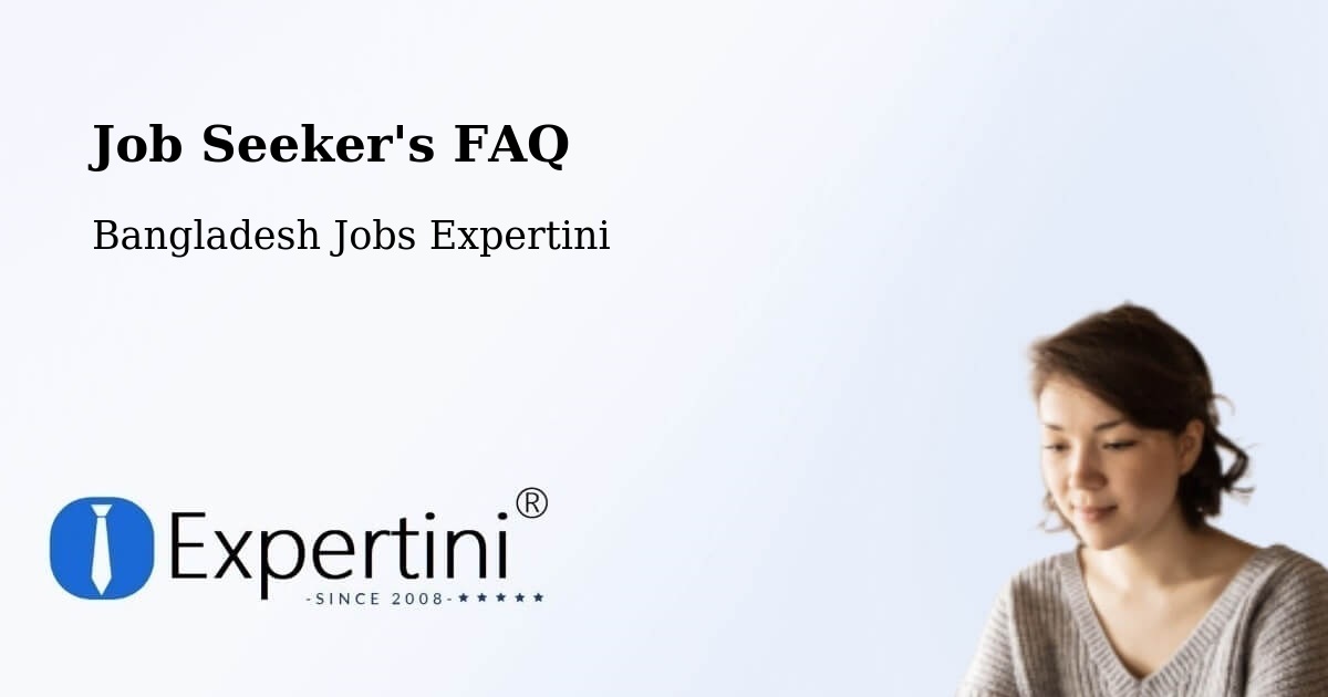 Job Seeker FAQ – Jhingergācha - Bangladesh Jobs Expertini
