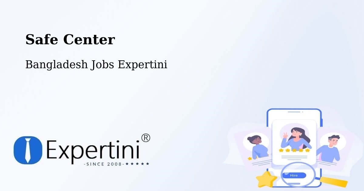 Safety Center – Jhingergācha - Bangladesh Jobs Expertini